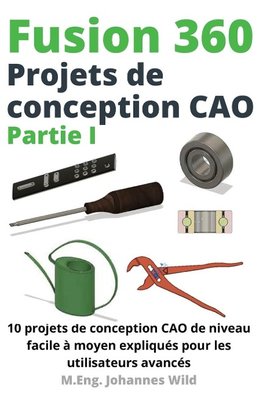 Fusion 360 | Projets de conception CAO Partie I