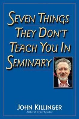 Seven Things They Don't Teach You in Seminary