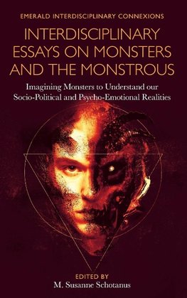 Interdisciplinary Essays on Monsters and the Monstrous
