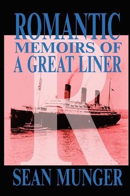 Romantic, Memoirs of a Great Liner