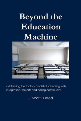 Beyond the Education Machine