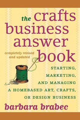 The Crafts Business Answer Book & Resource Guide