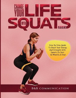 CHANGE YOUR LIFE WITH SQUATS 2022