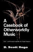 ACasebook of Otherworldly Music