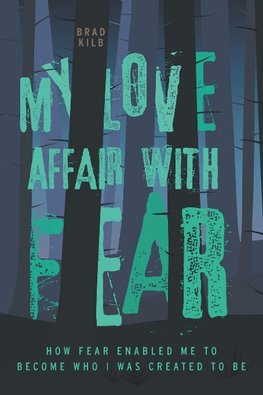 My Love Affair with Fear