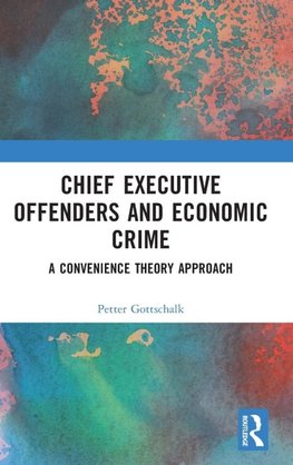 Chief Executive Offenders and Economic Crime