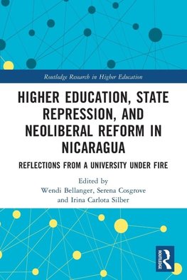 Higher Education, State Repression, and Neoliberal Reform in Nicaragua