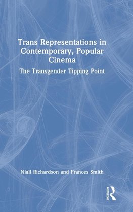 Trans Representations in Contemporary, Popular Cinema