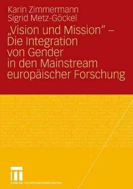 "Vision und Mission" - Die Integration von Gender in den Mainstream europäischer Forschung