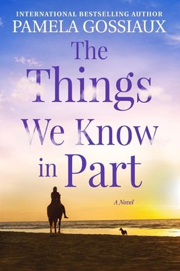 The Things We Know in Part