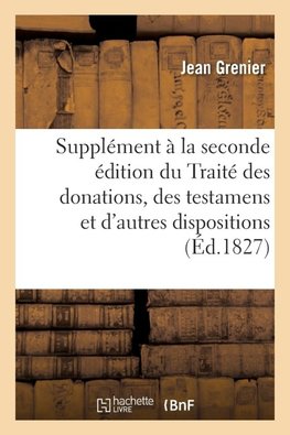 Supplément à la seconde édition du Traité des donations, des testamens