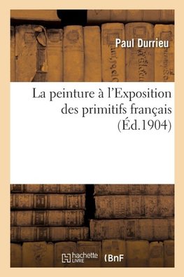 La peinture à l'Exposition des primitifs français