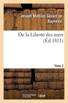 De la Liberté des mers. Tome 2