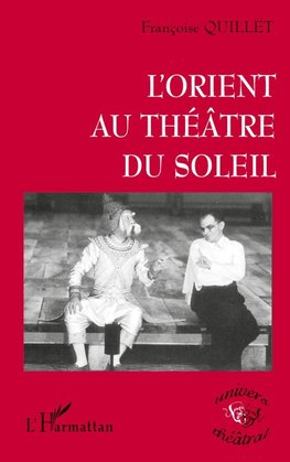 L'ORIENT AU THEÂTRE DU SOLEIL