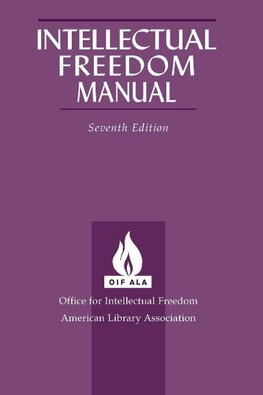 Intellectual Freedom Manual, 7th Ed.