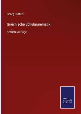Griechische Schulgrammatik