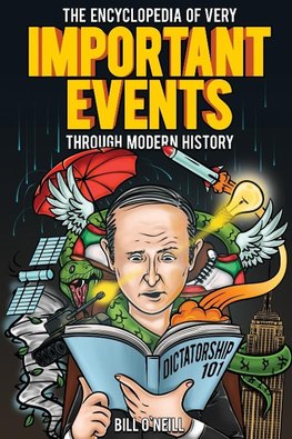 The Encyclopedia of Very Important Events Through Modern History
