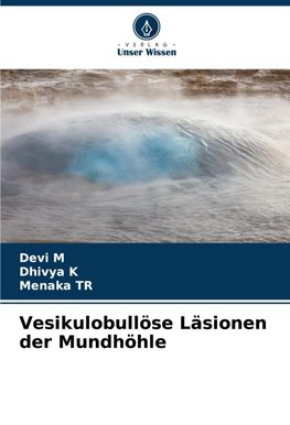 Vesikulobullöse Läsionen der Mundhöhle