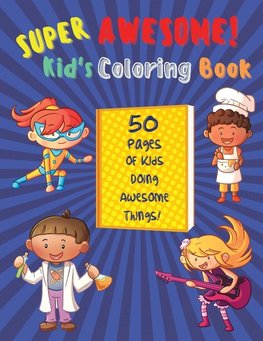 Super Awesome Kid's Coloring Book