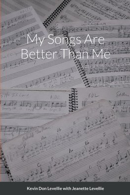 My Songs Are Better Than Me