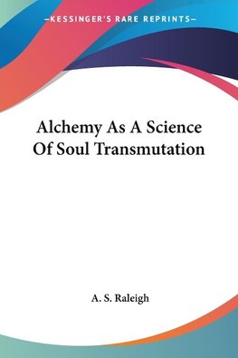 Alchemy As A Science Of Soul Transmutation