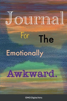 Journal for the Emotionally Awkward