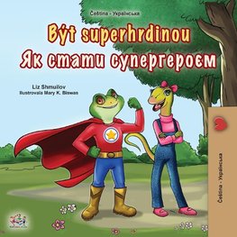 Being a Superhero (Czech Ukrainian Bilingual Children's Book)