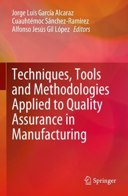 Techniques, Tools and Methodologies Applied to Quality Assurance in Manufacturing