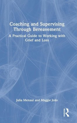 Coaching and Supervising Through Bereavement