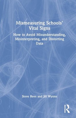 Mismeasuring Schools' Vital Signs