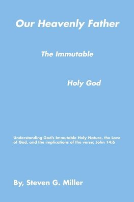 Our Heavenly Father the Immutable Holy God