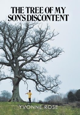 The Tree of My Son's Discontent
