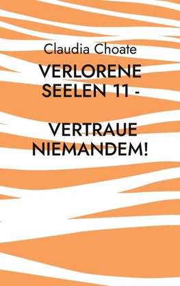 Verlorene Seelen 11 - Vertraue niemandem!