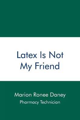 Latex Is Not My Friend