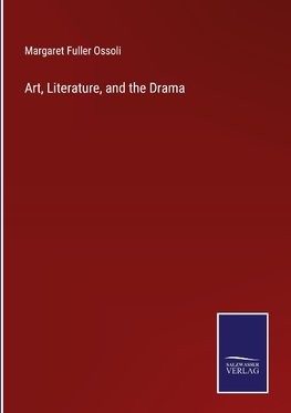 Art, Literature, and the Drama