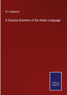 A Concise Grammar of the Arabic Language