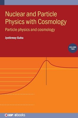 Nuclear and Particle Physics with Cosmology, Volume 2