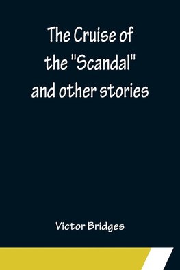 The Cruise of the "Scandal" and other stories