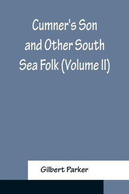 Cumner's Son and Other South Sea Folk (Volume II)