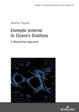 <I>Exempla externa</I> in Cicero's Orations