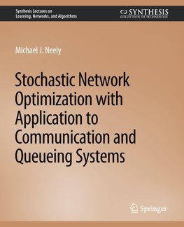 Stochastic Network Optimization with Application to Communication and Queueing Systems