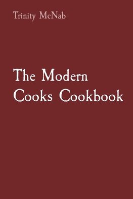 The Modern Cooks Cookbook