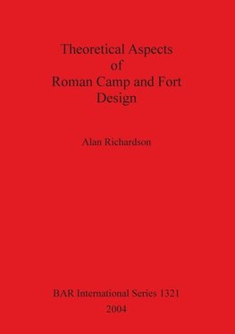 Theoretical Aspects of Roman Camp and Fort Design
