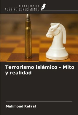 Terrorismo islámico - Mito y realidad