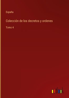 Colección de los decretos y ordenes