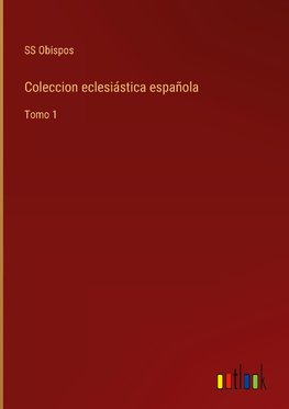 Coleccion eclesiástica española
