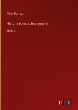 Historia eclesiástica general