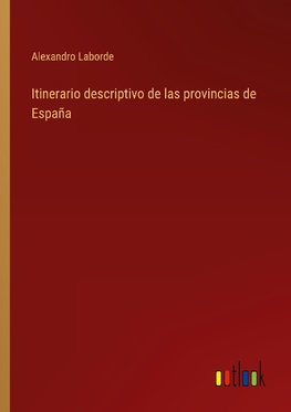 Itinerario descriptivo de las provincias de España