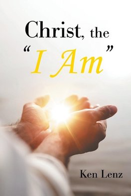 Christ, the "I Am"