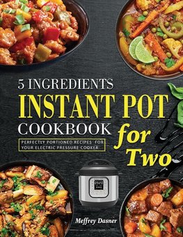 5 Ingredients Instant Pot Cookbook for Two